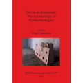Fire as an Instrument - The Archaeology of Pyrotechnologies