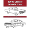 1960's Classic Muscle Cars: An Adult Coloring Book