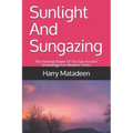 Sunlight And Sungazing: The Healing Power Of The Sun Ancient Knowledge For Modern Times