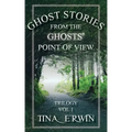 Ghost Stories from the Ghosts' Point of View, Vol 1.