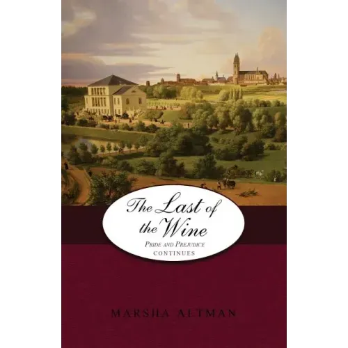 The Last of the Wine: Pride and Prejudice Continues