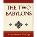 The Two Babylons