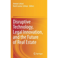 Disruptive Technology, Legal Innovation, and the Future of Real Estate