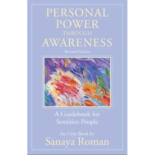 Personal Power Through Awareness, Revised Edition: A Guidebook for Sensitive People