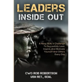 Leaders Inside Out: A Navy SEAL's Challenge To Successfully Lead, Inspire, And Motivate Yourself and Others Every Day