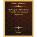 The Gospels of Nicodemus from the New Testament Apocrypha