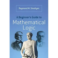 A Beginner's Guide to Mathematical Logic