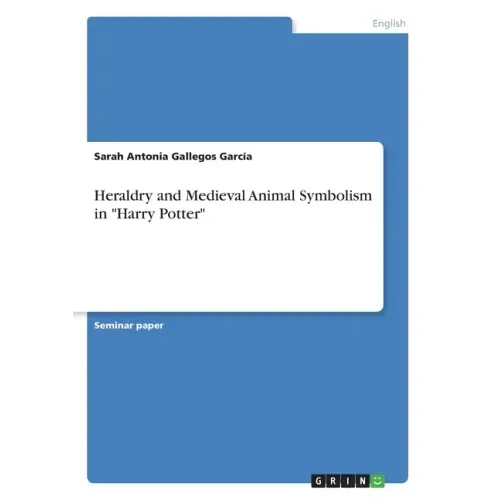 Heraldry and Medieval Animal Symbolism in "Harry Potter"