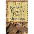 The Rig Veda, Egypt & Norse Mythology