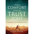From Comfort Zone to Trust Zone: How Jesus Urges us to take Leaps of Faith for His Kingdom