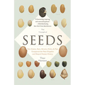 The Triumph of Seeds: How Grains, Nuts, Kernels, Pulses, and Pips Conquered the Plant Kingdom and Shaped Human History