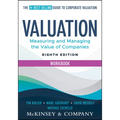 Valuation Workbook: Measuring and Managing the Valuation of Companies
