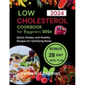Low Cholesterol Cookbook for Beginners 2024