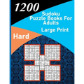 1200 sudoku puzzle book for adults large print hard: big soduko book's puzzles for adult and teen with 1200 collection sodoku hard