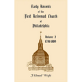 Early Church Records of the First Reformed Church of Philadelphia, Volume 2, 1781-1800