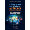 L'éducation au Sénégal à l'ère des réseaux sociaux: Défis et enjeux pour la famille et l'Église