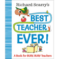 Richard Scarry's Best Teacher Ever!: A Book for Busy, Busy Teachers