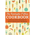 The Fantastic Fifties Cookbook: 1,000 Classic Recipes by Mary Margaret McBride