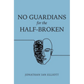No Guardians for the Half-Broken