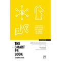 The Smart PR Book: The Art and Craft of Public Relations