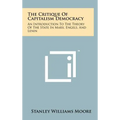 The Critique of Capitalism Democracy: An Introduction to the Theory of the State in Marx, Engels, and Lenin