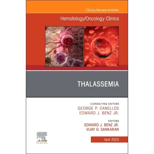 Thalassemia, an Issue of Hematology/Oncology Clinics of North America: Volume 37-2