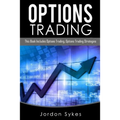 Options Trading: This Book Includes: Options Trading, Options Trading Strategies