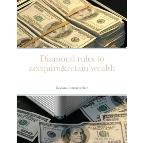 Diamond rules to accquire&retain wealth
