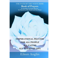 The Path of the White Rose Book of Prayers Invocations for Healing, Creating Miracles for Ourselves, Our Family and Our Planet: Powerful Inspirational