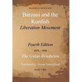 Barzani and the Kurdish Liberation Movement: Fourth Edition, 1975-1990 - The Gulan Revolution, Part Two