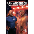 Arn Anderson: My Life as the Enforcer