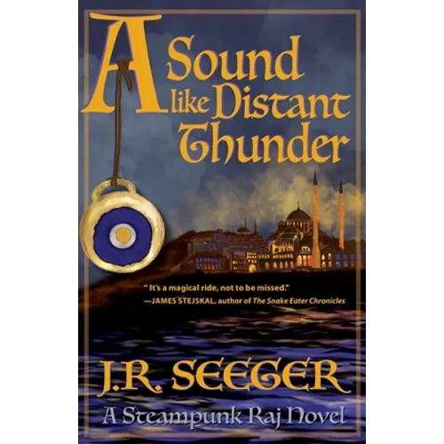 A Sound like Distant Thunder: A Steampunk Raj Novel