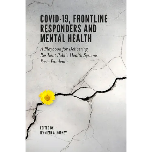 Covid-19, Frontline Responders and Mental Health: A Playbook for Delivering Resilient Public Health Systems Post-Pandemic