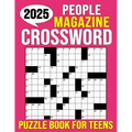 2025 People Magazine Crossword Puzzle Book For Teens: Challenging Puzzles for Mental Fitness and Relaxation. (With Solutions)