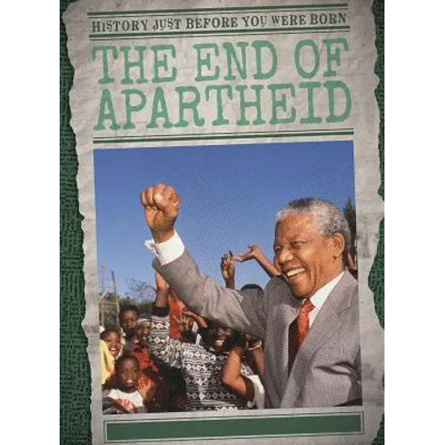 The End of Apartheid - Library Binding