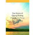 True Stories of Qigong Healing: CFQ as Meridian Therapy