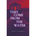 They Come From the Water