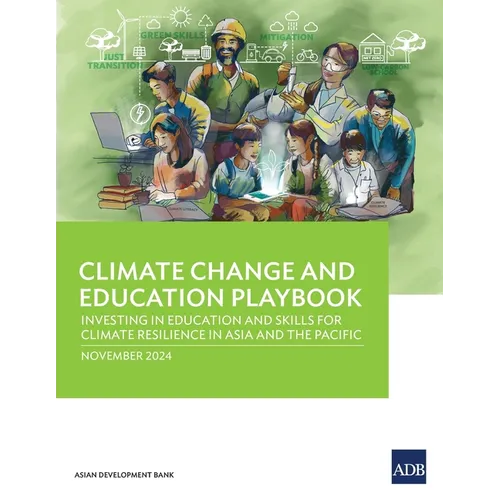 Climate Change and Education Playbook: Investing in Education and Skills for Climate Resilience in Asia and the Pacific