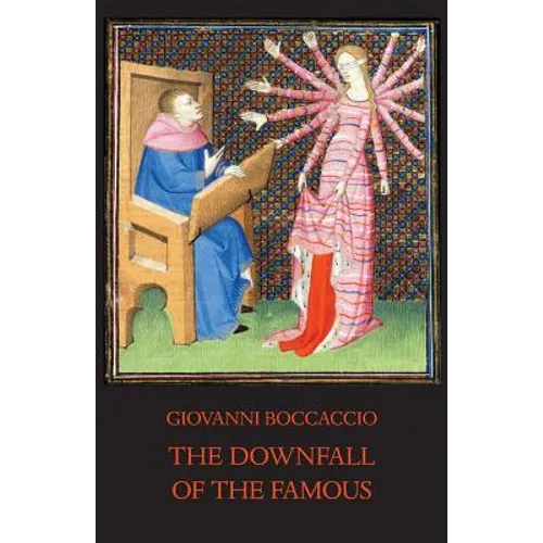 The Downfall of the Famous: New Annotated Edition of the Fates of Illustrious Men