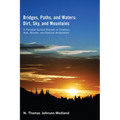 Bridges, Paths, and Waters; Dirt, Sky, and Mountains: A Portable Guided Retreat on Creation, Awe, Wonder, and Radical Amazement