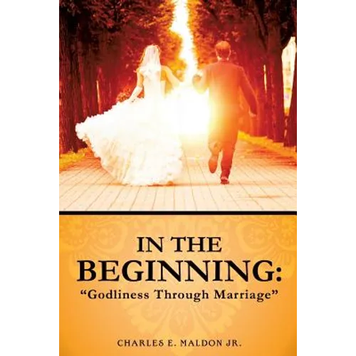 In the Beginning: Godliness Through Marriage