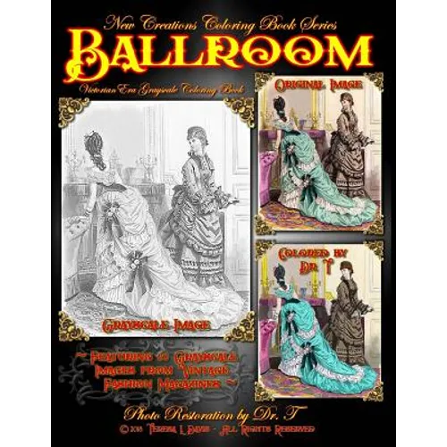New Creations Coloring Book Series: Fashion: Victorian Ballroom
