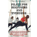 Pilates for beginners and everyone: A step by step beginner guide into pilate to provide a gentle core strength suitable for beginners.
