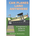 Can Planes Land Anywhere: A beginner's guide to airports