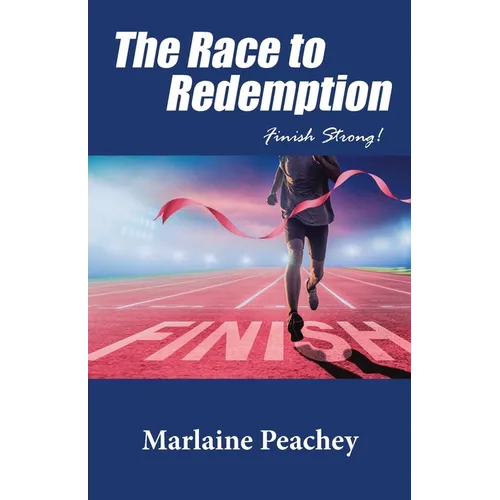 The Race to Redemption: Finish Strong!