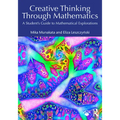 Creative Thinking Through Mathematics: A Student's Guide to Mathematical Explorations
