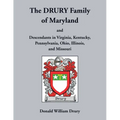 The Drury Family of Maryland and Descendants in Virginia, Kentucky, Pennsylvania, Ohio, Illinois, and Missouri: Volume 3, Calvert County, 1640-1710