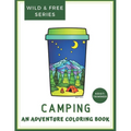 Camping: An Adventure & Coloring Book