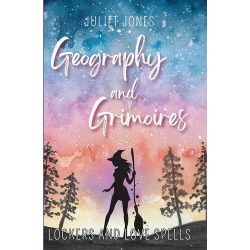 Geography and Grimoires: A Sweet High School Witchy Romance