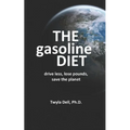 The Gasoline Diet: Drive Less, Lose Pounds, Save the Planet
